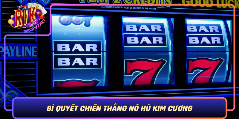 Bí Quyết Chiến Thắng Nổ Hũ Kim Cương Bi Quyet Chien Thang No Hu Kim Cuong