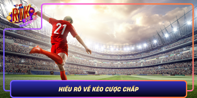 Hieu Ro Ve Keo Cuoc Chap Co So De Dat Cuoc Hieu Qua