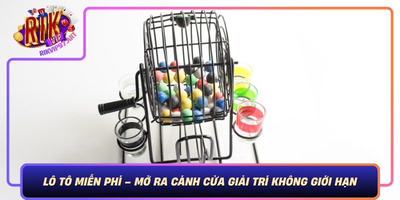 Lo To Mien Phi Mo Ra Canh Cua Giai Tri Khong Gioi Han